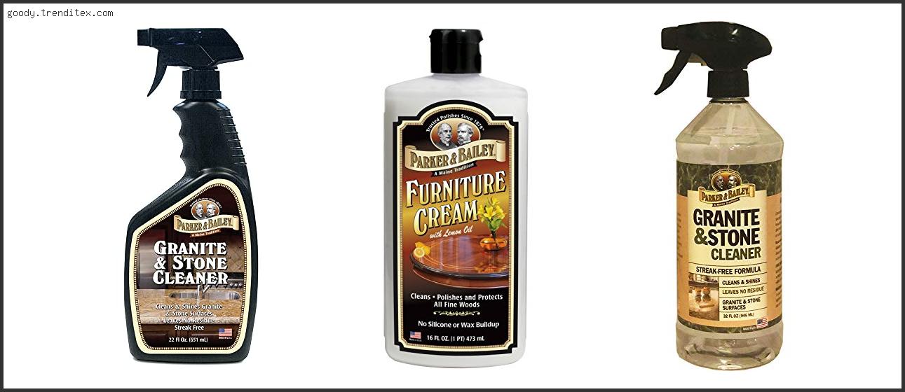 Top 10 Best Parker And Bailey Granite Cleaner [2024]