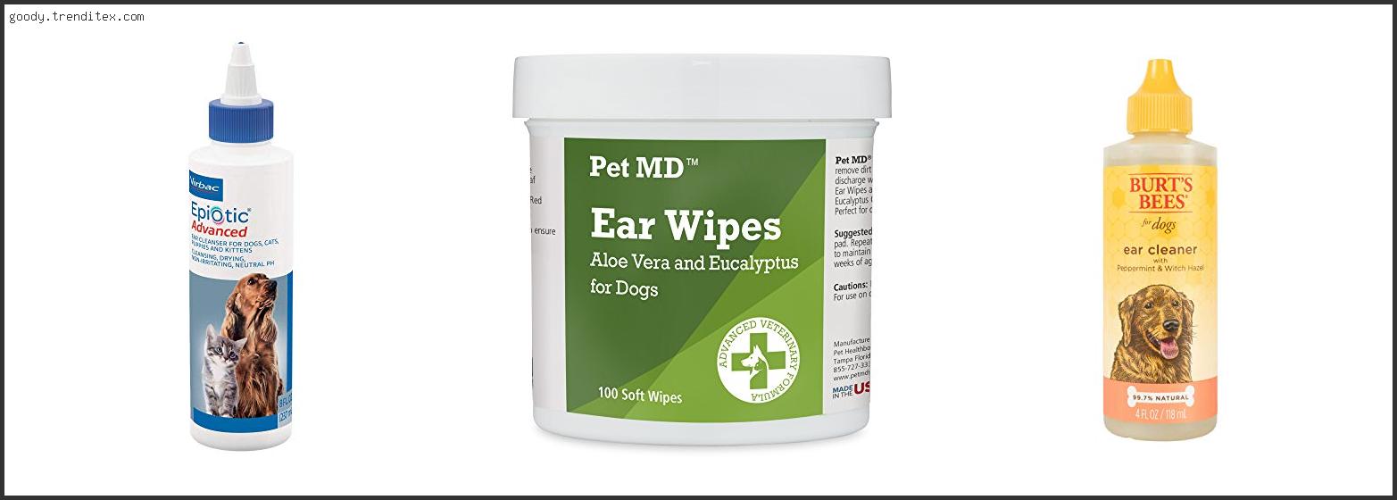 Top 10 Best Ear Cleaner For Dogs [2024]