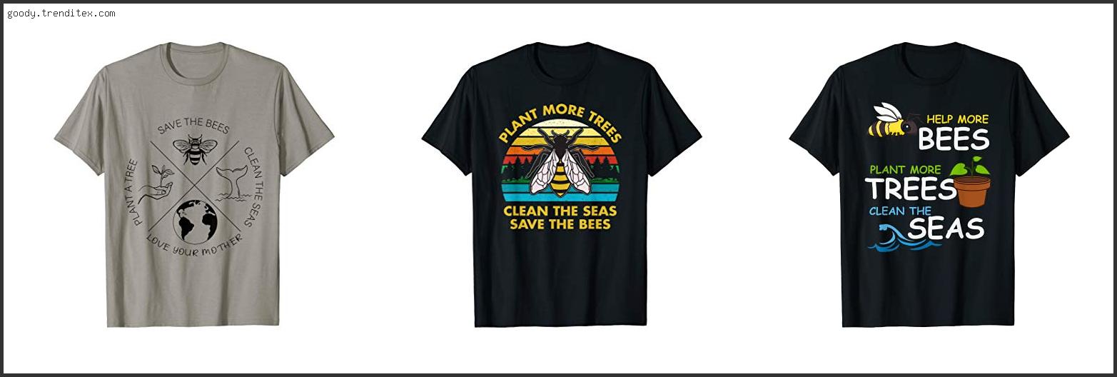 Top 10 Best Save The Bees Plant More Trees Clean The Seas Shirt [2024]