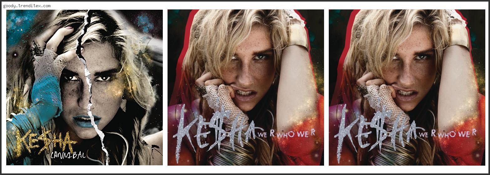 Top 10 Best Kesha We R Who We R Clean [2024]